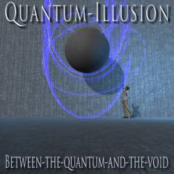 Quantum Illusion : Between the Quantum and the Void